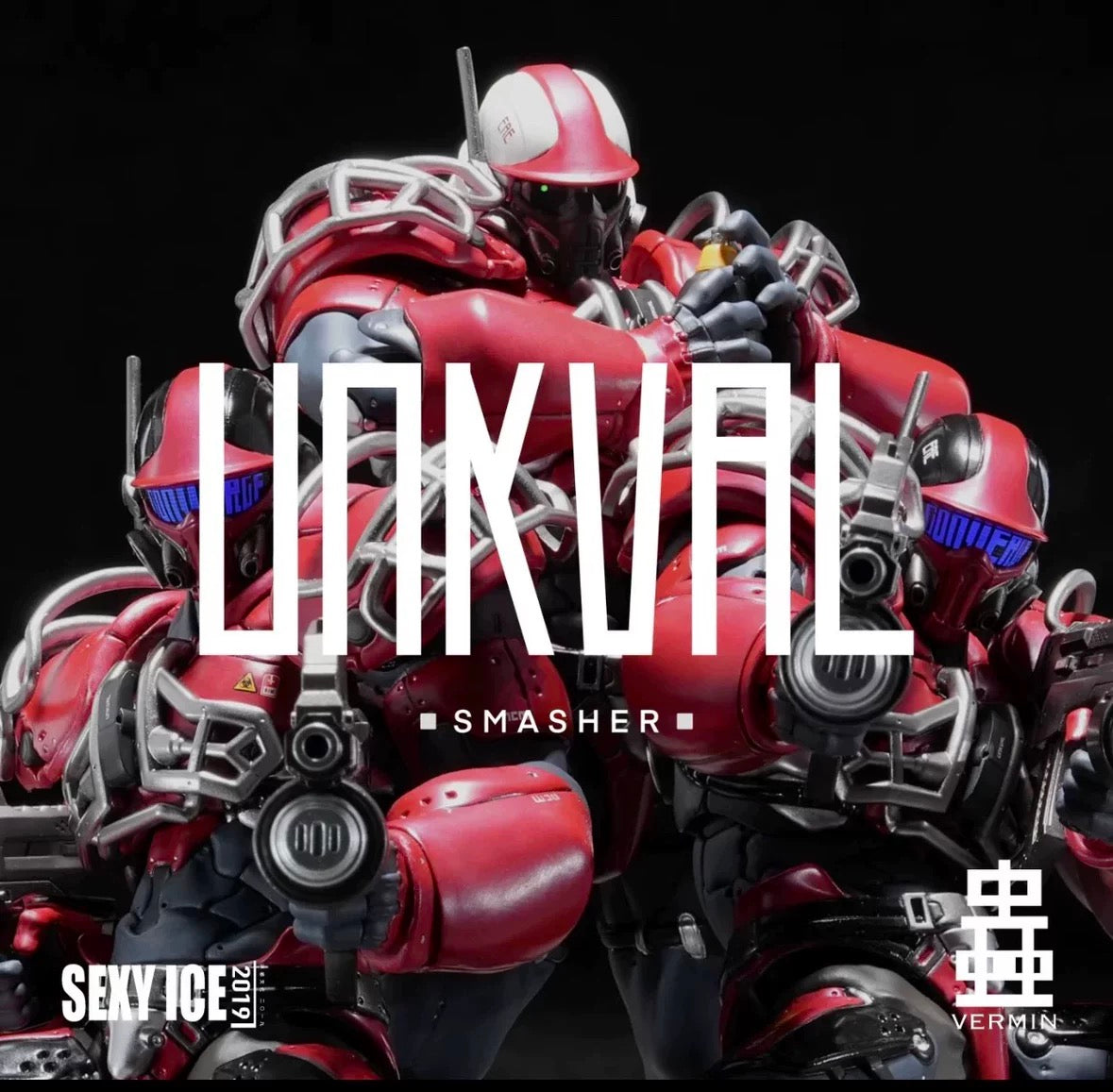 SEXYICE2019 VERMIN: UNKVAL ASSAULT TYPE-1 SMASHER (Deluxe)